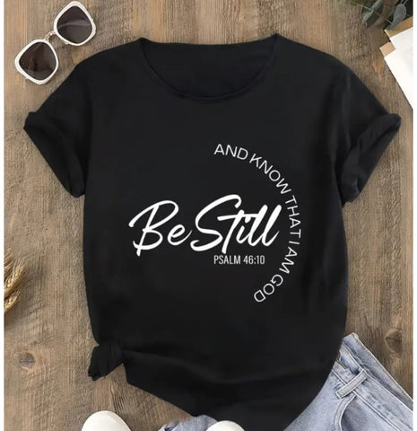 Christian Inspiration Graphic Cotton T-Shirts ~ Be Still